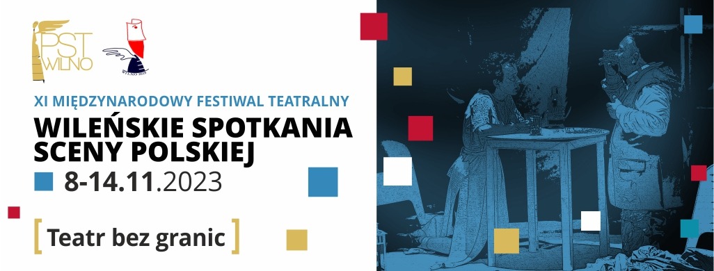 XI Międzynarodowy Festiwal Teatralny „Wileńskie Spotkania Sceny Polskiej”